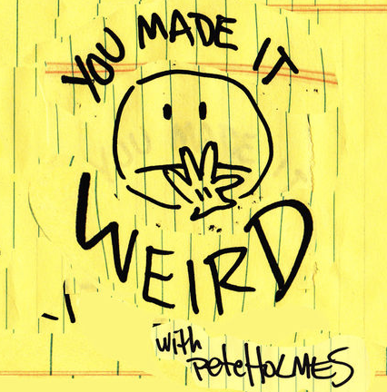 you-made-it-weird