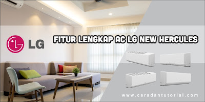 Fitur Lengkap AC LG New Hercules Fitur Lengkap AC LG New Hercules