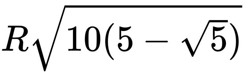 R\sqrt{10(5-\sqrt{5})}
