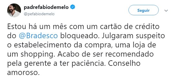 Tweet do Padre Fábio de Melo falando que seu cartão do Bradesco foi bloqueado por suspeita de fraude.