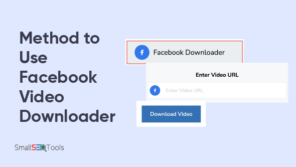 Methods to use Facebook video downloader