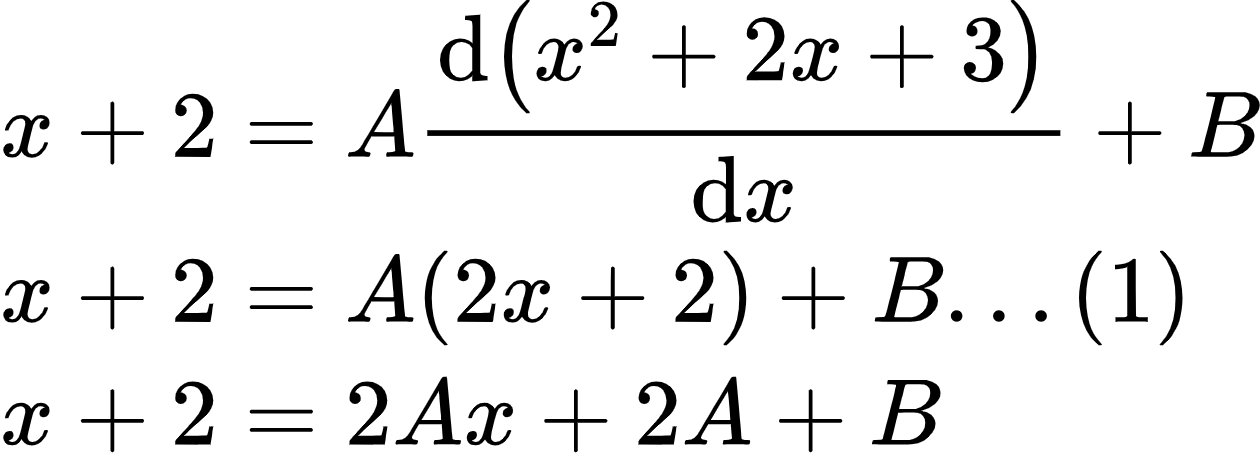 {"id":"7-1-1-1-1-0","type":"align*","font":{"color":"#000000","size":10,"family":"Arial"},"code":"\\begin{align*}\n{x+2}&={A\\diff{\\left(x^{2}+2x+3\\right)}{x}+B}\\\\\n{x+2}&={A\\left(2x+2\\right)+B...\\left(1\\right)}\\\\\n{x+2}&={2Ax+2A+B}\t\n\\end{align*}","ts":1600947399263,"cs":"60t4l8CtaCQVcPNENUYhyQ==","size":{"width":209,"height":77}}
