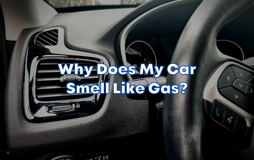 Why Does My Car Smell Like Gas?