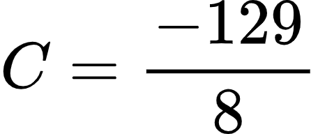 {"code":"\\begin{align*}\n{C}&={\\frac{-129}{8}}\t\n\\end{align*}","type":"align*","id":"18","font":{"color":"#000000","size":10,"family":"Arial"},"ts":1599917301646,"cs":"J8oKO96FGwhgy9RQxJt0Qw==","size":{"width":76,"height":32}}
