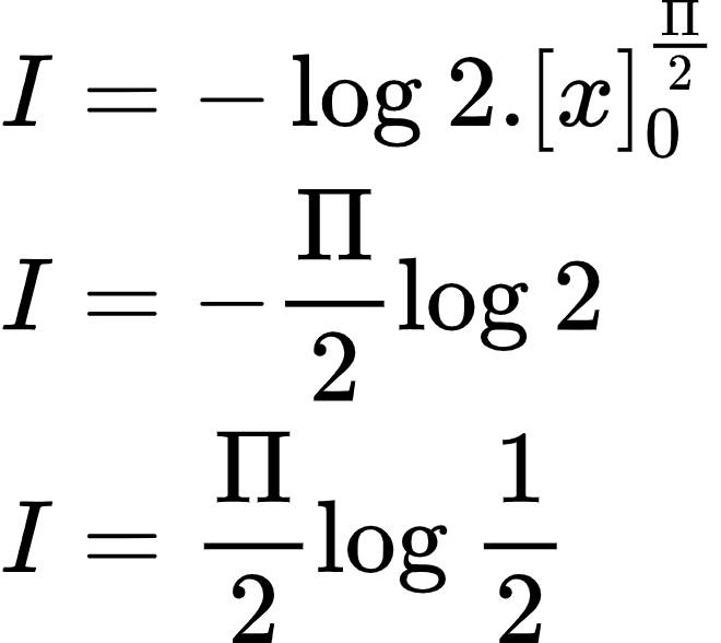 {"font":{"family":"Arial","size":9.999999999999998,"color":"#000000"},"id":"3-0-0-0-0-0-0-1-0-0-0-0-0-1-2-0-1-1-1-1-0","type":"align*","code":"\\begin{align*}\n{I}&={-\\log_{}2.\\left[x\\right]_{0}^{\\frac{\\Pi}{2}}}\\\\\n{I}&={-\\frac{\\Pi}{2}\\log_{}2}\\\\\n{I}&={\\frac{\\Pi}{2}\\log_{}\\frac{1}{2}}\t\n\\end{align*}","ts":1602502898793,"cs":"02MKrSIDTGxmgFtZHiAwvw==","size":{"width":109,"height":97}}