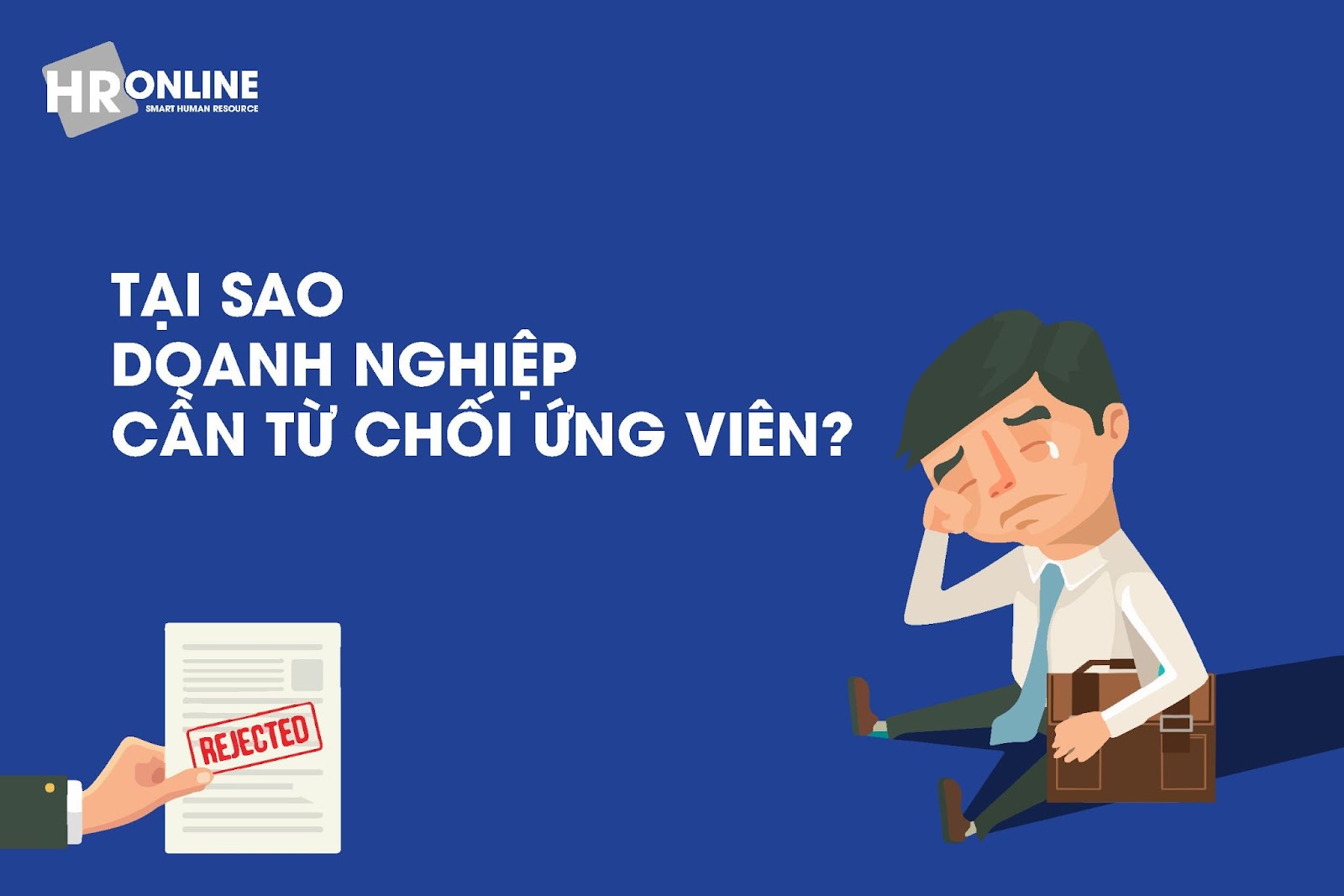 Tại sao doanh nghiệp từ chối ứng viên?