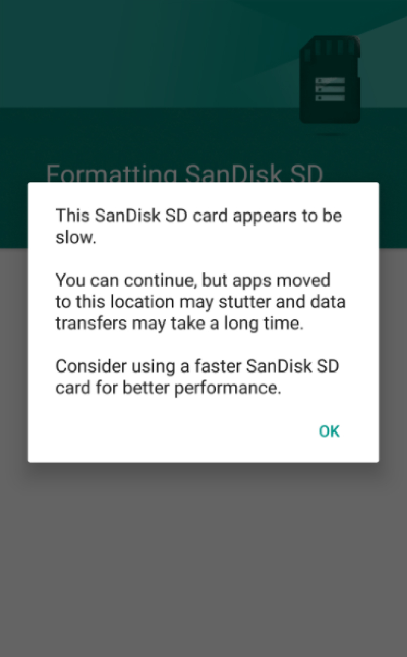 If your SD card is slow, it will show a notification that your SD card is a bit slow. 