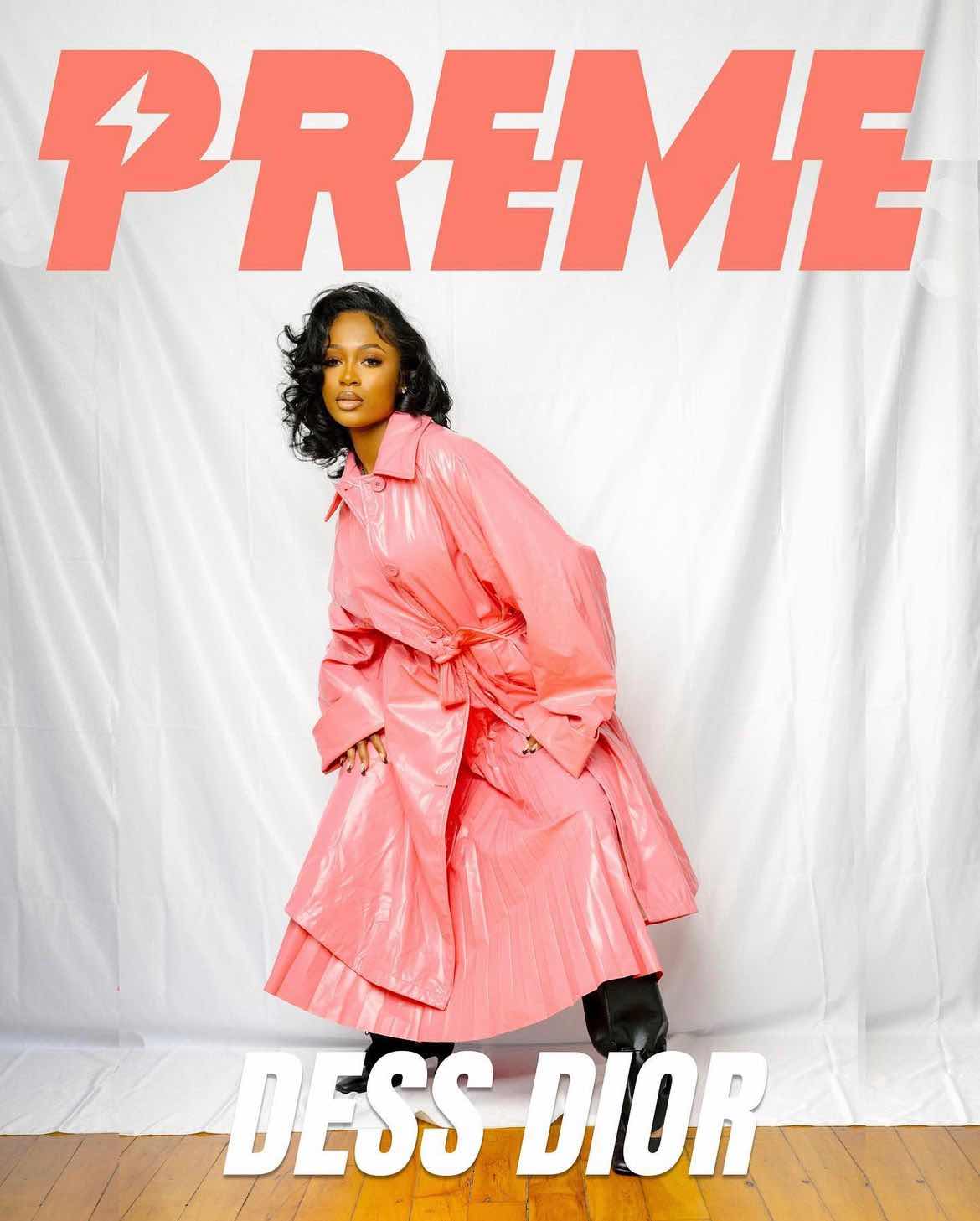 Preme Magazine ; Dess Dior, SUCCESS HAS ALWAYS FELT INEVITABLE!