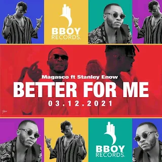 Download Magasco better for me ft Stanley Enow