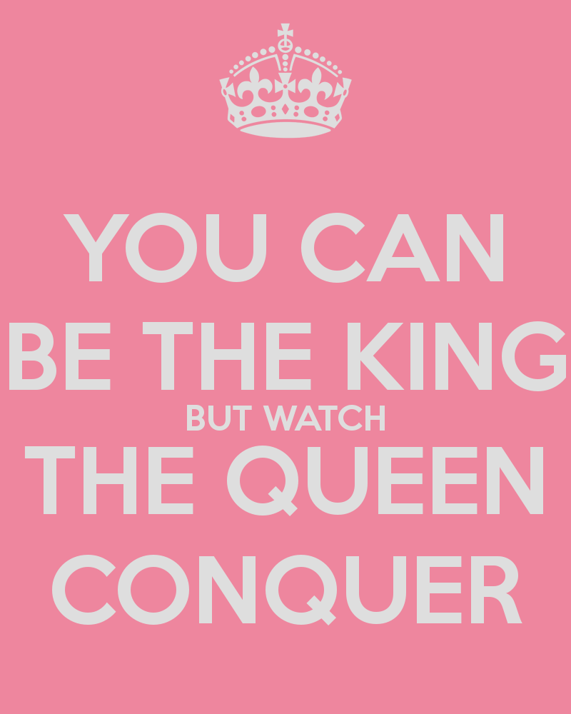 you-can-be-the-king-but-watch-the-queen-conquer-8.png