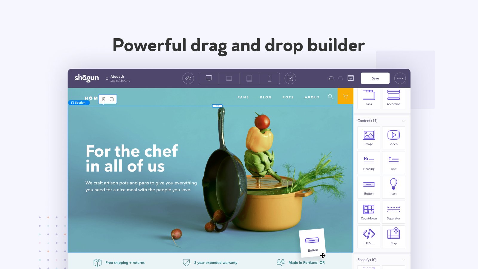 Drag and drop page builder for landing, blog, and product pages.
