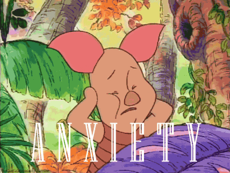 Piglette from Winne the Poo shaking his head with the words "ANXIETY" across it.