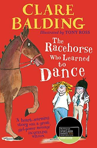 The Racehorse Who Learned to Dance By Clare Balding