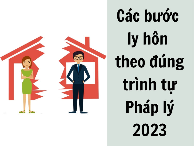 Các bước ly hôn tại Tòa án theo đúng trình tự Pháp lý năm 2023.
