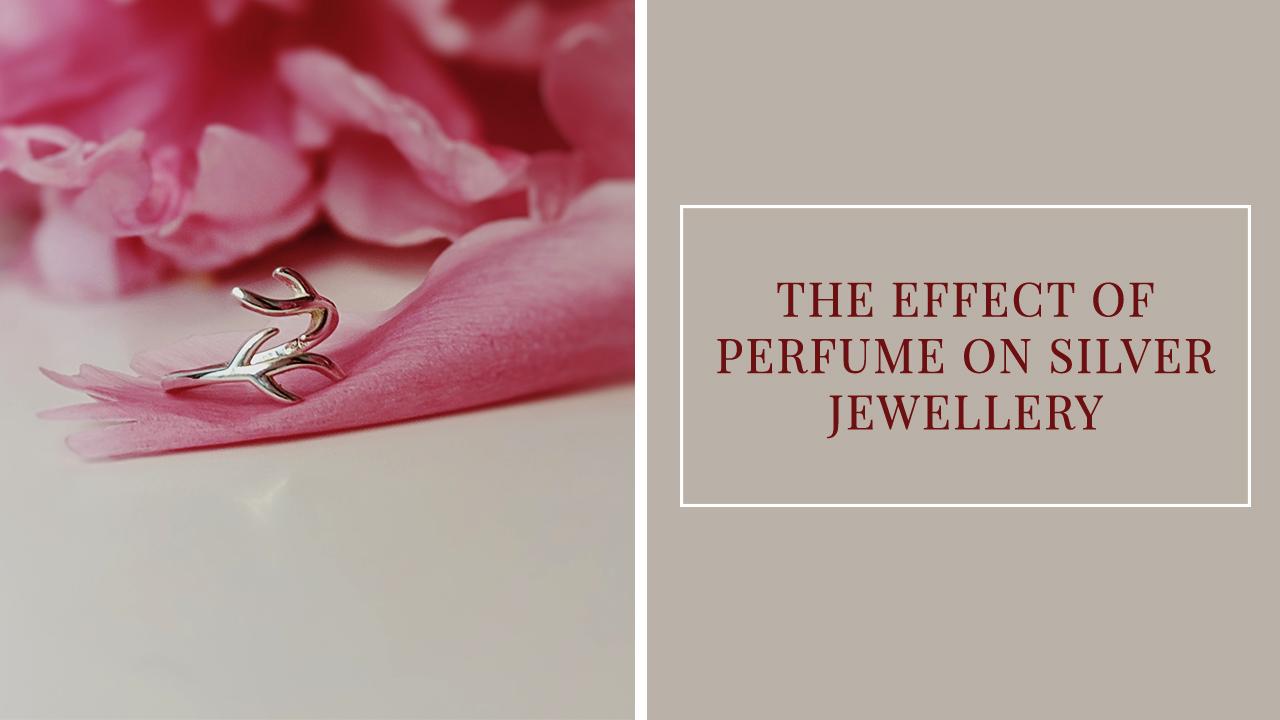 the effect of perfume on silver jewellery