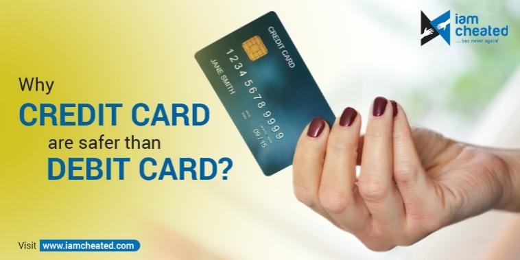 Why credit cards are safer than debit cards?