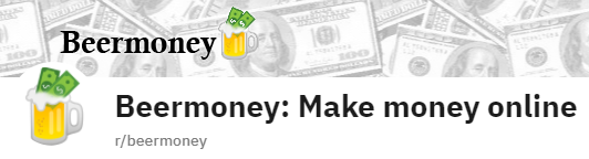 make money on Reddit: Beer Money (/r/BeerMoney)