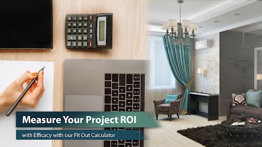 Measure Your Project ROI with Efficacy with our Fit Out Calculator