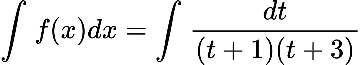 {"type":"align*","code":"\\begin{align*}\n{\\int_{}^{}f\\left(x\\right)dx}&={\\int_{}^{}\\frac{dt}{\\left(t+1\\right)\\left(t+3\\right)}}\\\\\n\\end{align*}","id":"2-0-0-0-0-0-0-0-0-1-1-1-1-1-0-0-1-1-1-1-1-1-1-1-1-0-0-1-1-1-1-0","font":{"family":"Arial","color":"#000000","size":10},"ts":1601381082995,"cs":"gEyrSIxQ0eE88SI7WUvCOQ==","size":{"width":204,"height":36}}