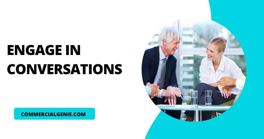 Engage in Conversations