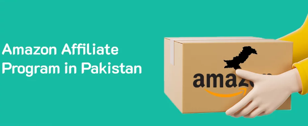 How to Start Amazon Affiliate Marketing in Pakistan