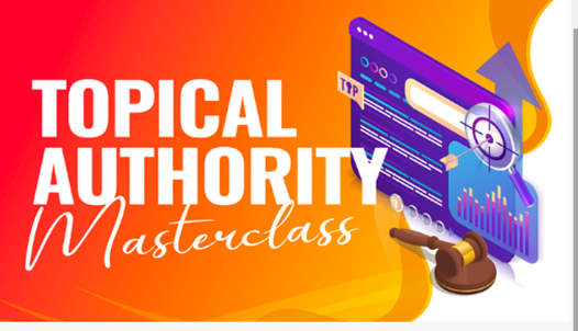 Topical Authority Masterclass Koray GUBUR