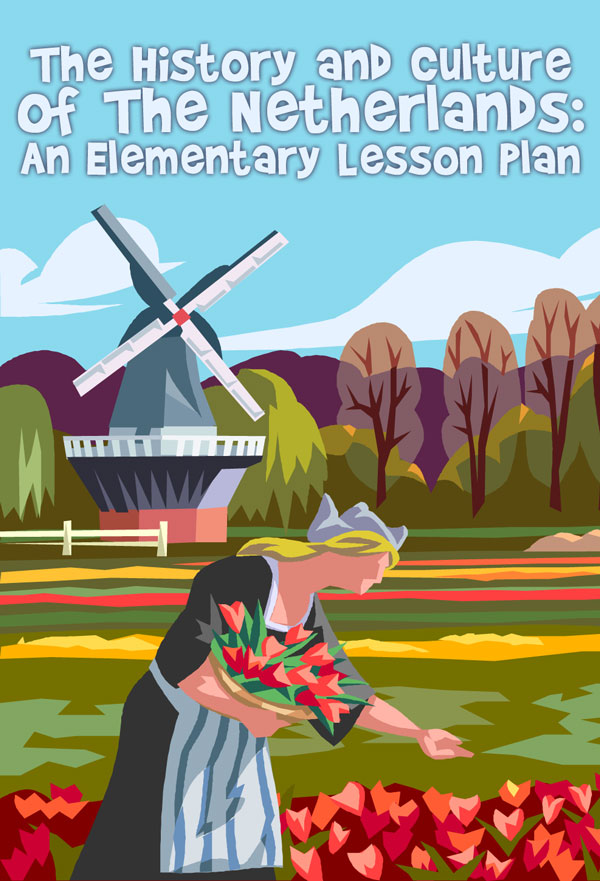 The History and Culture of The Netherlands: An Elementary Lesson Plan