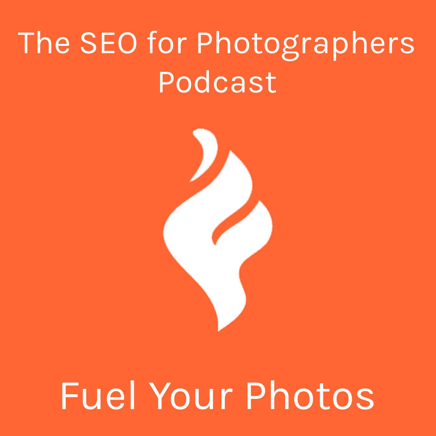 Drawing of a flame. Overlay text "The SEO for Photographers Podcast, Fuel your photos"