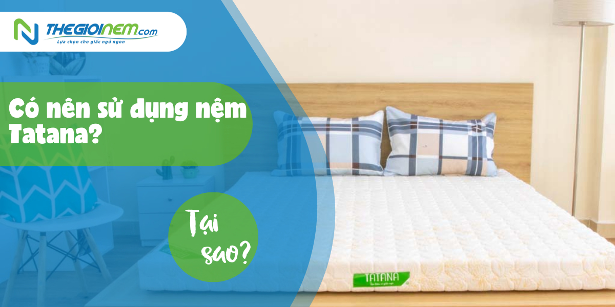  Đại lý nệm Tatana chính hãng, giá rẻ tại Ea Kar, Đắklắk 2