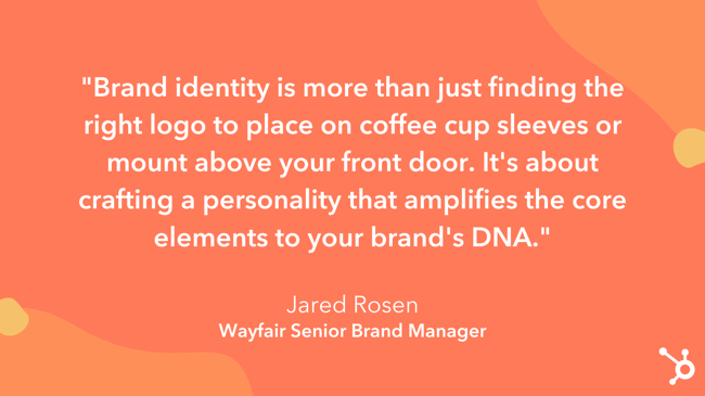 "Brand identity is more than just finding the right logo to place on coffee cup sleeves or mount above your front door. It's about crafting a personality that amplifies the core elements to your brand's DNA."