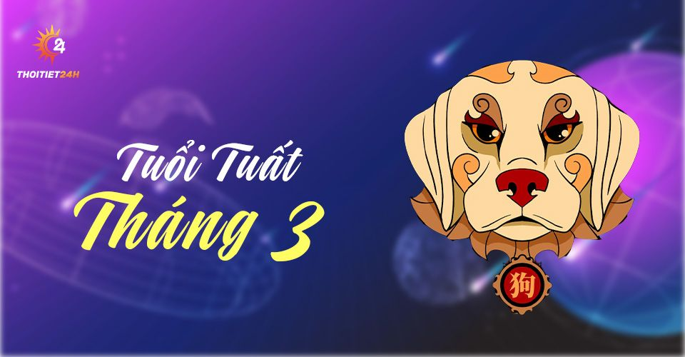 Tuổi Tuất tháng 3 âm lịch 