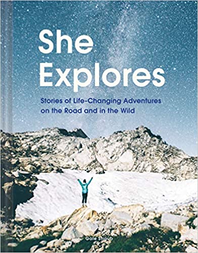 She Explores (Hiking Book) by Gale Straub