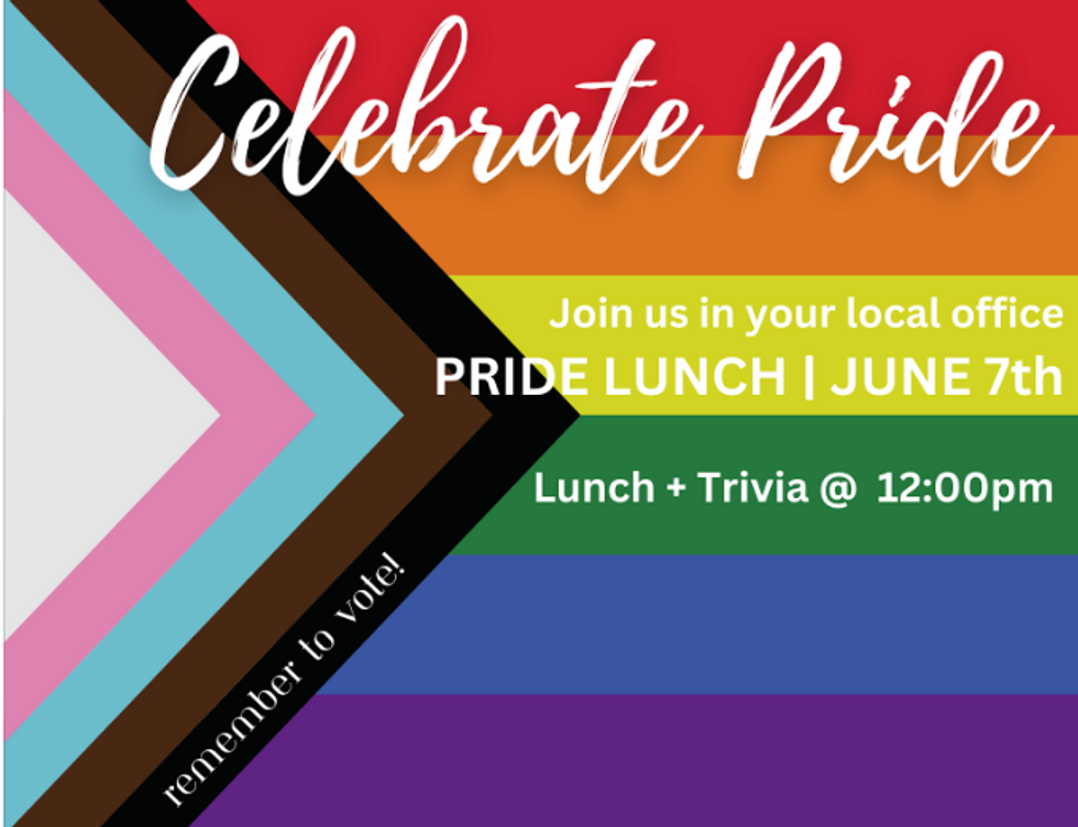 Pride flag with text overlaid that says Celebrate Pride Join us in your local office PRIDE LUNCH | JUNE 7th Lunch + Trivia @12:00pm