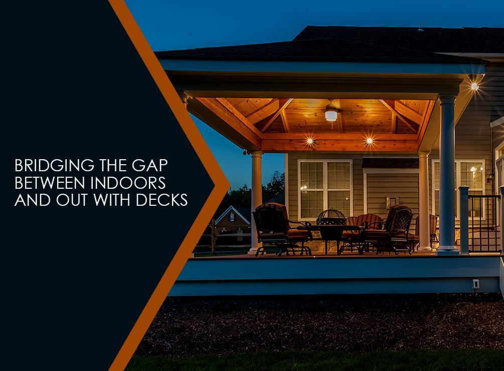 indoors and out with decks