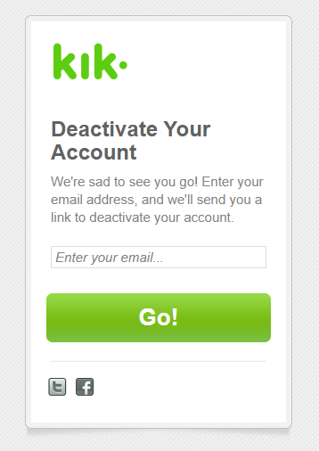 Screenshot of Kik's deactivation page
caption: It's that easy!