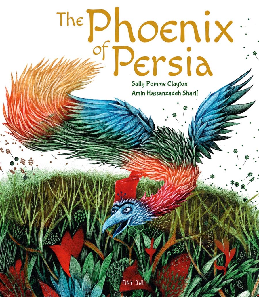 The Phoenix of Persia (One Story, Many Voices): Clayton, Sally Pomme,  Sharif, Amin Hassanzadeh: 9781910328439: Amazon.com: Books