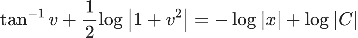 {"type":"align*","id":"16-1-0-0-0-1-0-1-0-0-0-1-0-1-0-0-1-0-0","code":"\\begin{align*}\n{\\tan^{-1}v+\\frac{1}{2}\\log_{}\\left|1+v^{2}\\right|}&={-\\log_{}\\left|x\\right|+\\log_{}\\left|C\\right|}\t\n\\end{align*}","font":{"family":"Arial","color":"#222222","size":10},"ts":1604226536755,"cs":"WSf6bYcm1vlacdpFKbGIfQ==","size":{"width":300,"height":32}}