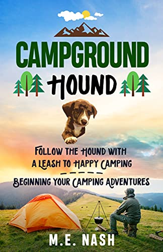 Campground Hound by M.E. Nash (Hiking Books for Making the Most of Your Hike)