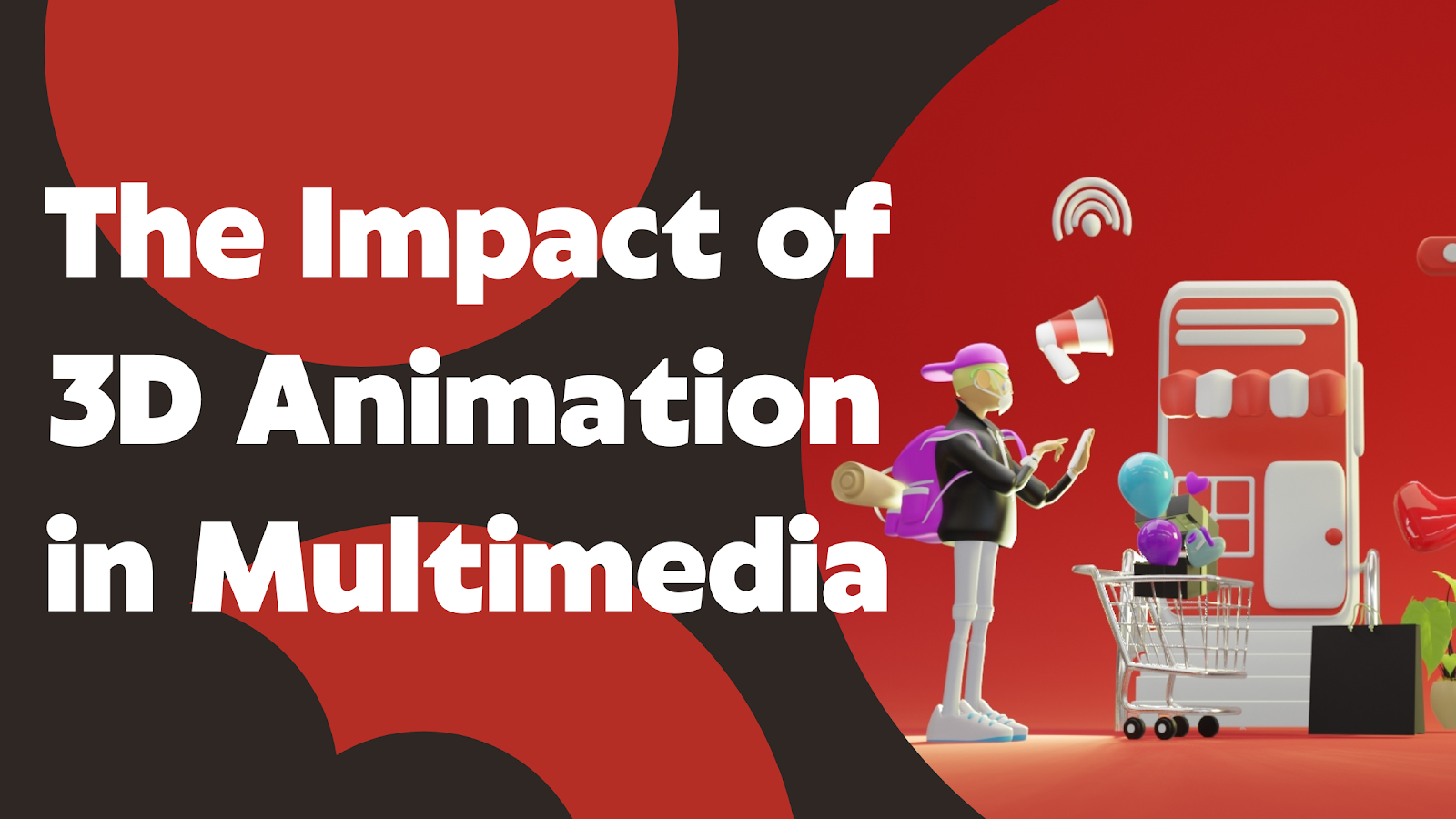 What Is the Impact of 3D Animation in Multimedia?