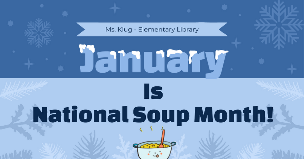Soup Month: January - Elem. Library