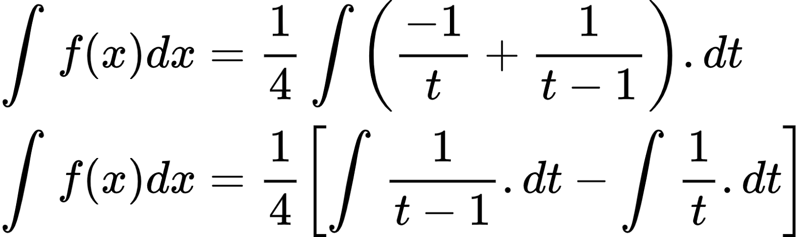 {"font":{"family":"Arial","color":"#000000","size":10},"id":"2-0-0-0-0-0-0-0-1-1-1-1-1-1-0-1-1-1-1-1-0-1-1-2-1-1-1-1-0","type":"align*","code":"\\begin{align*}\n{\\int_{}^{}f\\left(x\\right)dx}&={\\frac{1}{4}\\int_{}^{}\\left(\\frac{-1}{t}+\\frac{1}{t-1}\\right).dt}\\\\\n{\\int_{}^{}f\\left(x\\right)dx}&={\\frac{1}{4}\\left[\\int_{}^{}\\frac{1}{t-1}.dt-\\int_{}^{}\\frac{1}{t}.dt\\right]}\t\n\\end{align*}","ts":1601553565960,"cs":"4qpdMovRHUE5+rMHkiKIGw==","size":{"width":274,"height":80}}