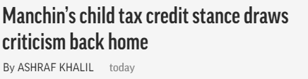 Headline: Manchin's child tax credit stance draws criticism back home