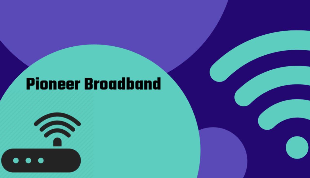 pioneer broadband