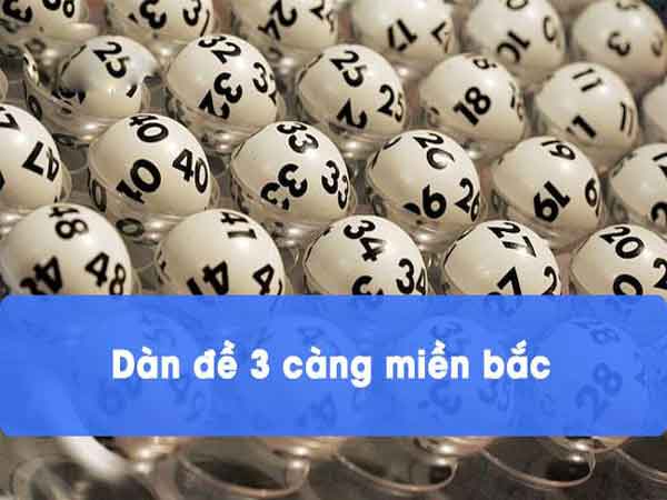 Cách đánh dàn đề 3 càng miền Bắc hiệu quả
