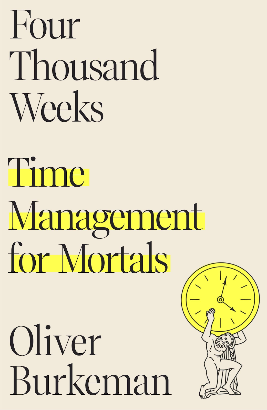 Four Thousand Weeks: Time Management for Mortals by Oliver Burkeman book cover