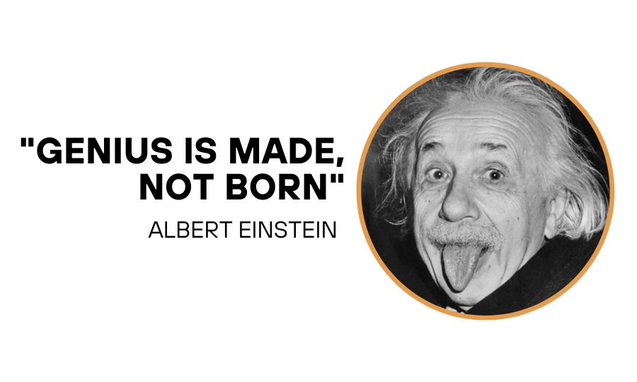 genius is made not born