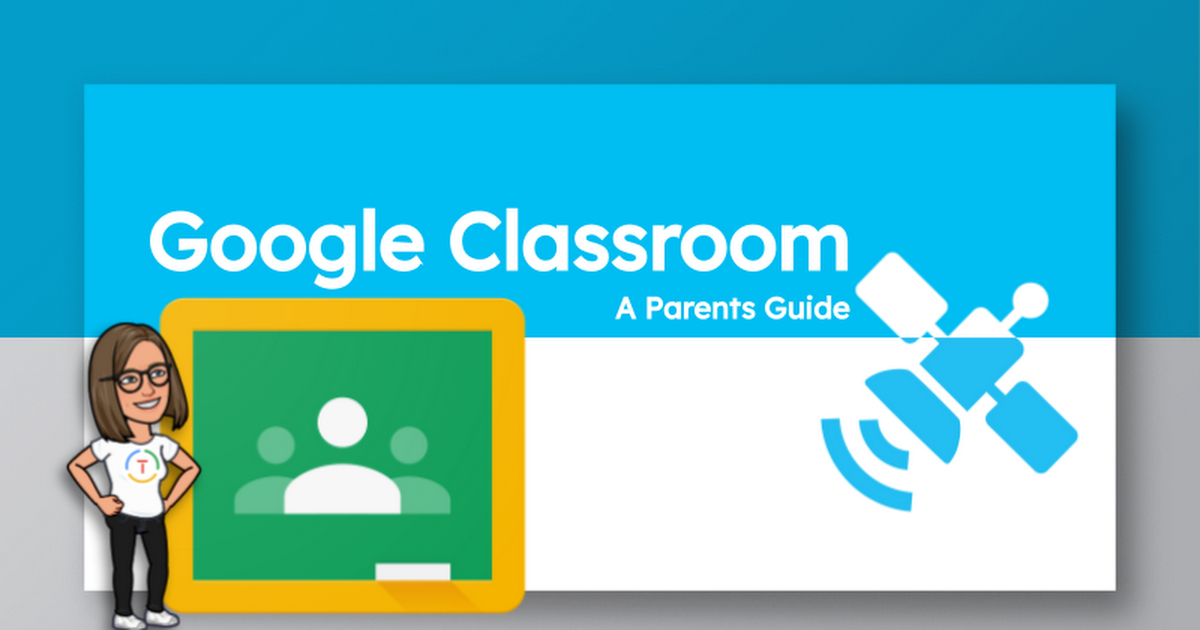 Google Classroom - A Parents' Guide