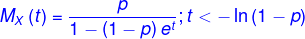 {\color{Blue} M_X\left ( t \right )=\frac{p}{1-\left ( 1-p \right )e^t };t<-\ln \left ( 1-p \right )}