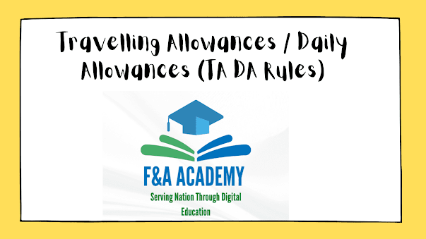 Travelling Allowance and Daily Allowances