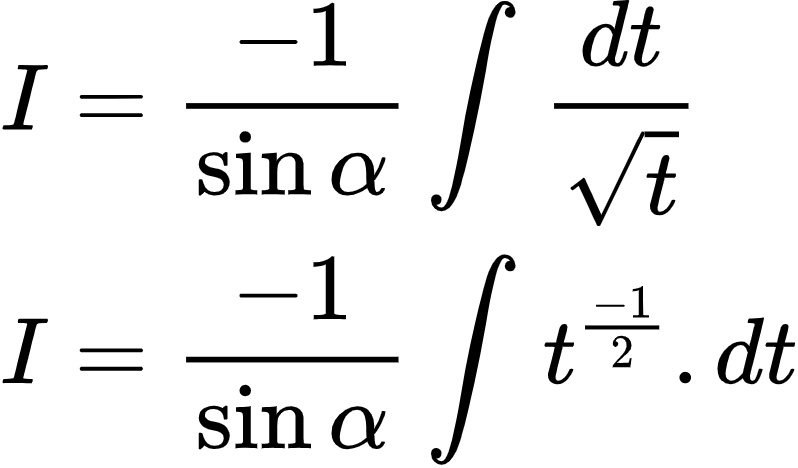{"code":"\\begin{align*}\n{I}&={\\frac{-1}{\\sin\\alpha}\\int_{}^{}\\frac{dt}{{\\sqrt[]{t}}}}\\\\\n{I}&={\\frac{-1}{\\sin\\alpha}\\int_{}^{}t^{\\frac{-1}{2}}.dt}\t\n\\end{align*}","id":"2-0-0-0-0-0-0-0-0-0-0-0-0-0-0-0-0-1-1-1-0-1-0-1-1-1-1-0","type":"align*","font":{"size":10,"family":"Arial","color":"#000000"},"ts":1602848013326,"cs":"GtmAgfgDaCG1scMpZ4ZfAQ==","size":{"width":132,"height":77}}